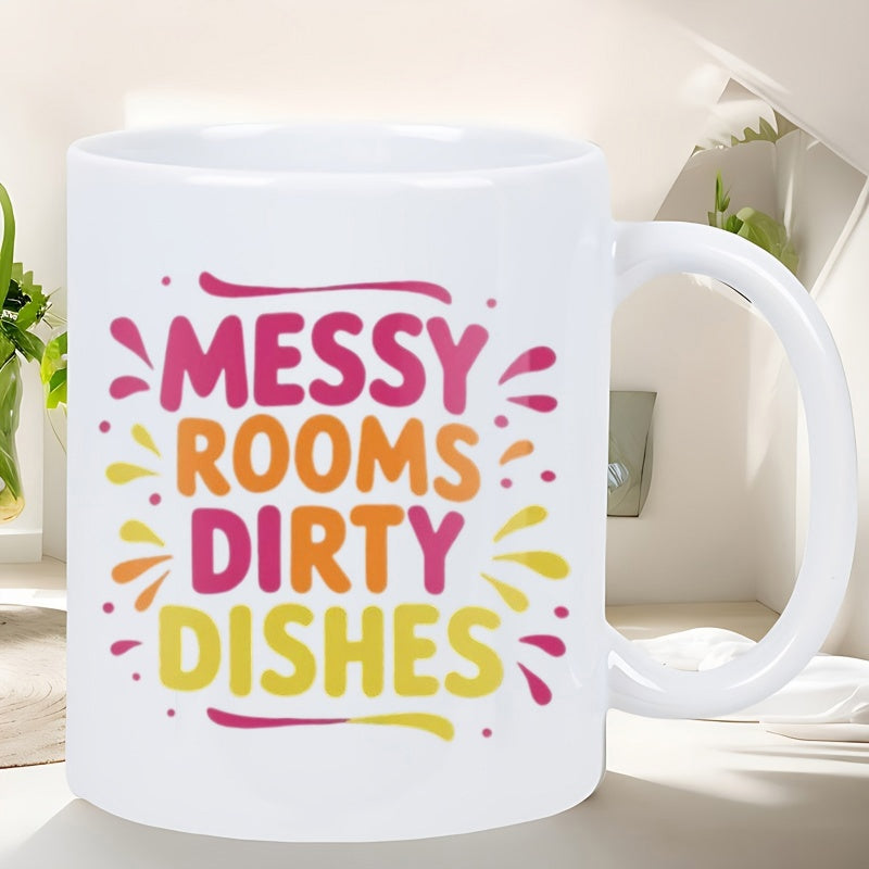 Tailorly White Ceramic 11 oz Mug - Messy Rooms Dirty Dishes Vibrant Colorful Splashes And Swirls Surrounding Decorative Modern Typographic Elements Mug
