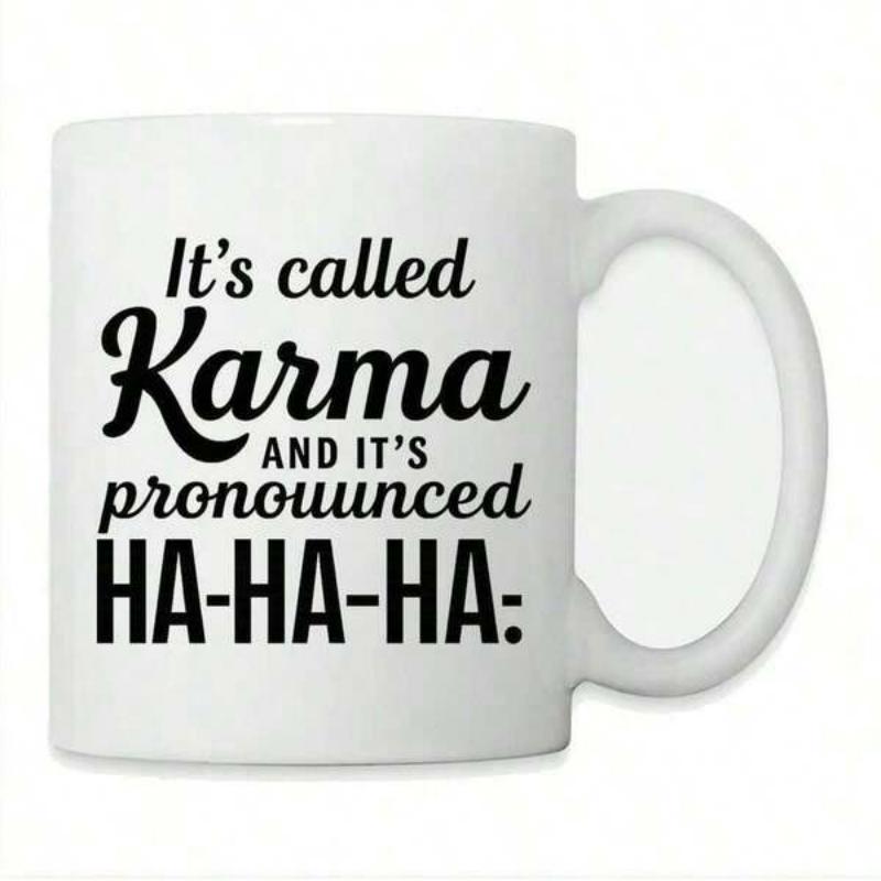 Tailorly White Ceramic 11 oz Mug - Its Called Karma And Its Pronounced Ha Ha Ha Bold Black Script Typography Centered On A Minimalist Smooth Ceramic Surface