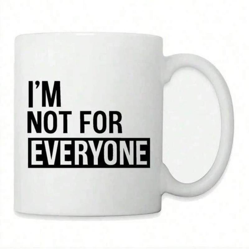Tailorly White Ceramic 11 oz Mug - Im Not For Everyone Minimalist White Ceramic Vessel Featuring Bold Black Typography Text Mug