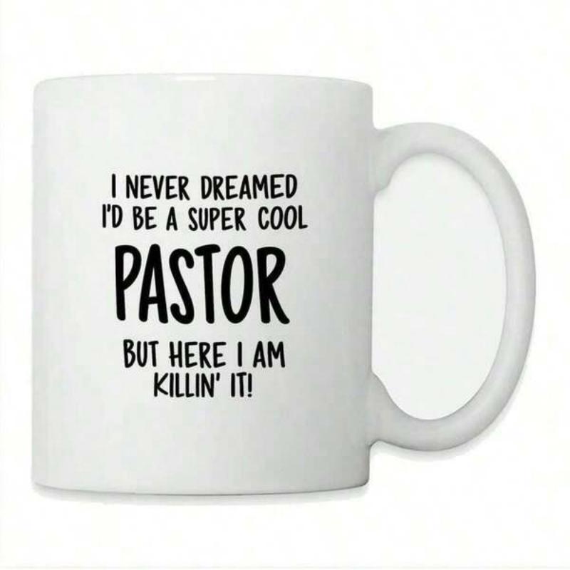 Tailorly White Ceramic 11 oz Mug - I Never Dreamed Id Be A Super Cool Pastor But Here I Am Killin It Minimalist White Ceramic Vessel Featuring Bold Black Script
