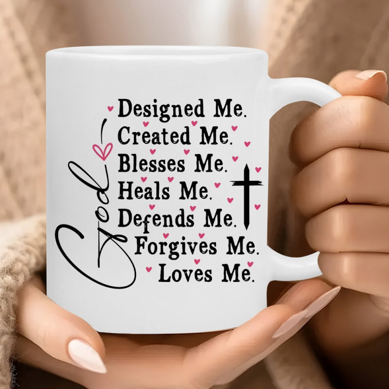Tailorly White Ceramic 11 oz Mug - God Designed Me Created Me Blesses Me Heals Me Defends Me Forgives Me Loves Me Elegant Religious Script Among Floating Pink