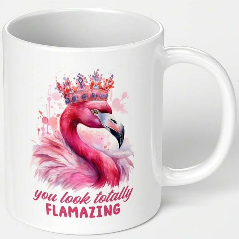 Tailorly White Ceramic 11 oz Mug - You Look Totally Flamazing Elegant Pink Flamingo Wearing A Jeweled Crown Among Soft Watercolor Splashes Flamingo