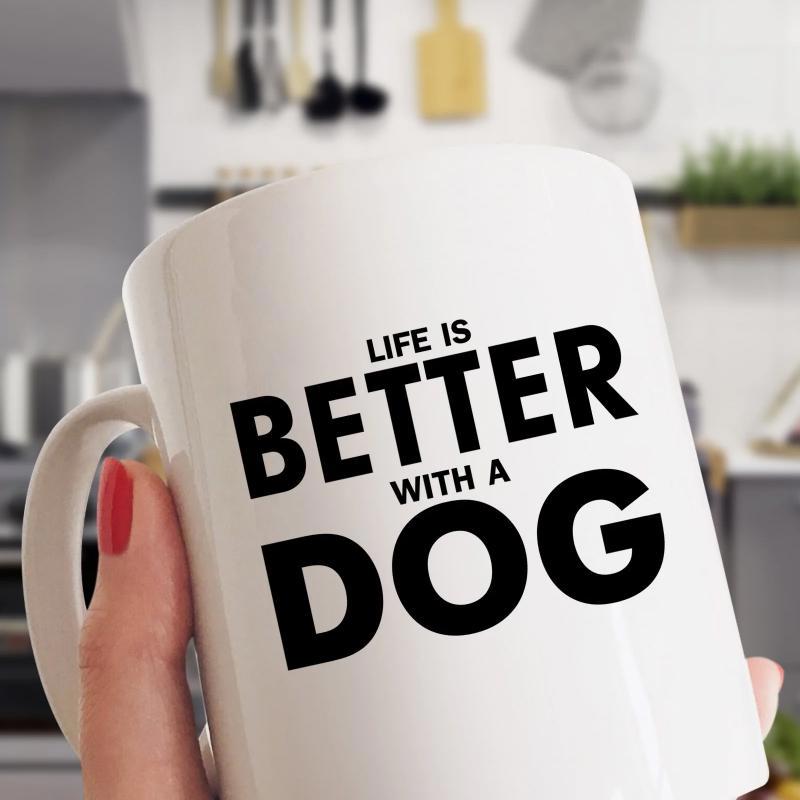 Tailorly White Ceramic 11 oz Mug - Life Is Better With A Dog Clean Minimalist Background With Bold Modern Sans Serif Typography Design Mug