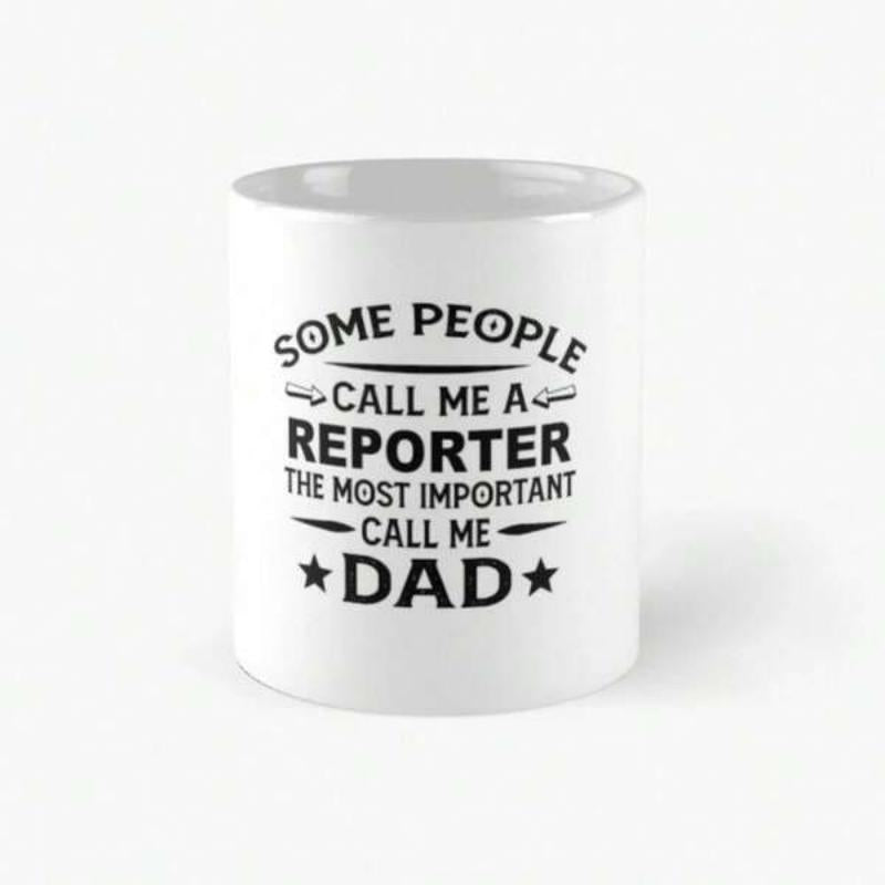 Tailorly White Ceramic 11 oz Mug - Some People Call Me A Reporter The Most Important Call Me Dad Minimalist Bold Typography Styled With Small Decorative Stars Mug