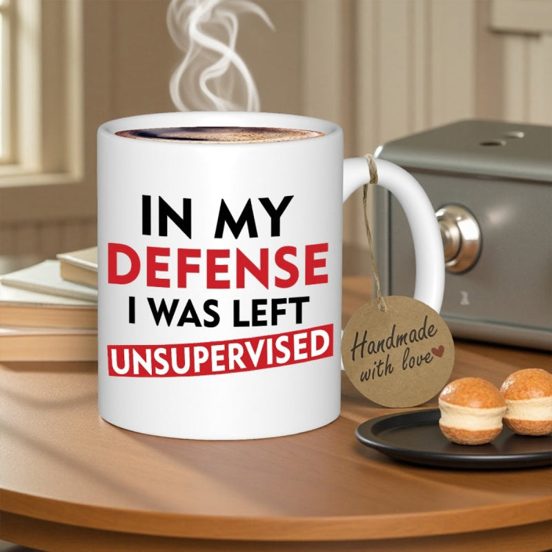 Tailorly White Ceramic 11 oz Mug - In My Defense I Was Left Unsupervised Bold Black And Red Typography Printed On A Polished Ceramic Surface Mug