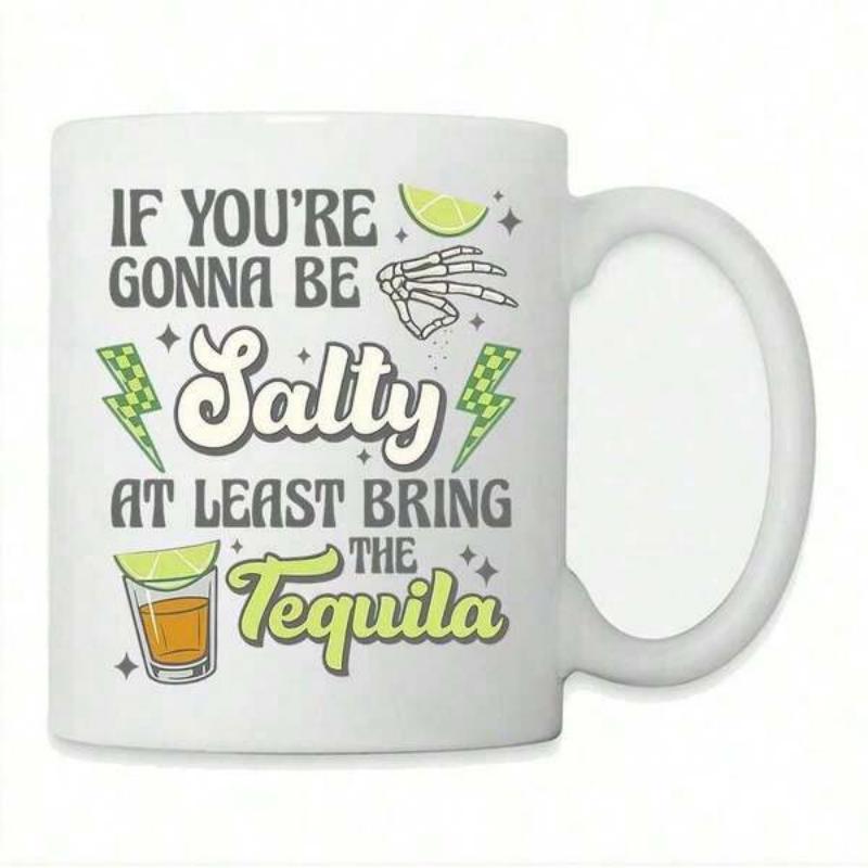 Tailorly White Ceramic 11 oz Mug - If Youre Gonna Be Salty At Least Bring The Tequila Skeleton Hand Reaching For Fresh Lime Above Shot Glass Skeleton