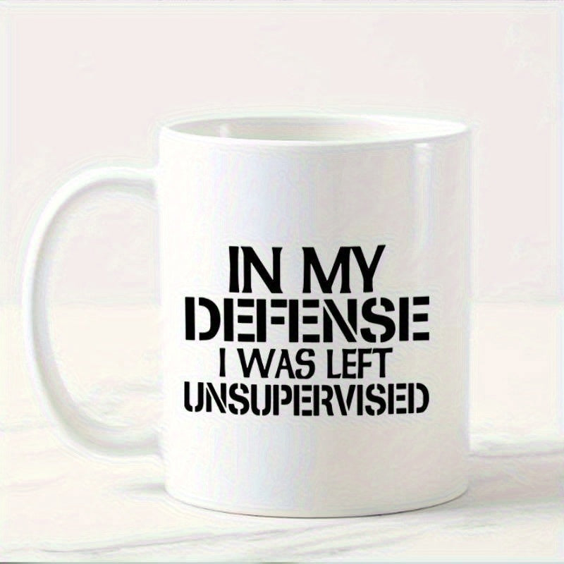 Tailorly White Ceramic 11 oz Mug - In My Defense I Was Left Unsupervised Bold Industrial Stencil Lettering Printed On Simple White Surface Mug