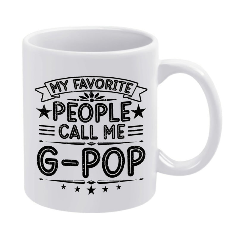 Tailorly White Ceramic 11 oz Mug - My Favorite People Call Me G Pop Decorative Stars With Elegant Banners And Bold Scripted Typography Graphic