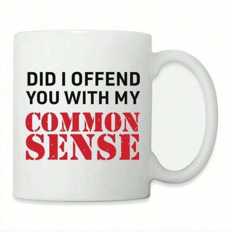 Tailorly White Ceramic 11 oz Mug - Did I Offend You With My Common Sense Bold Modern Minimalist Typography Featuring A Sarcastic Statement Printed On Mug