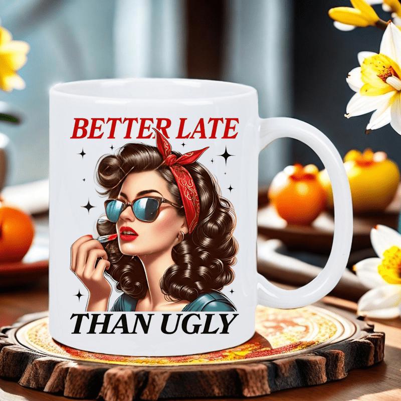 Tailorly White Ceramic 11 oz Mug - Better Late Than Ugly Retro Style Illustration Applying Red Lipstick Wearing Classic Sunglasses Woman