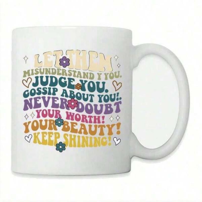Tailorly White Ceramic 11 oz Mug - Let Them Misunderstand You Judge You Gossip About You Never Doubt Your Worth Your Beauty Keep Shining Colorful Retro Typography