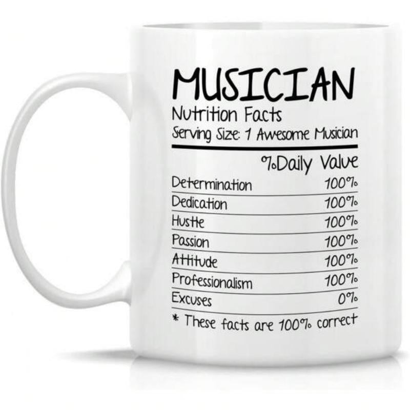Tailorly White Ceramic 11 oz Mug - Musician Nutrition Facts Elegant White Ceramic Featuring Bold Black Artistic Text And Inspirational Characteristics Label Mug