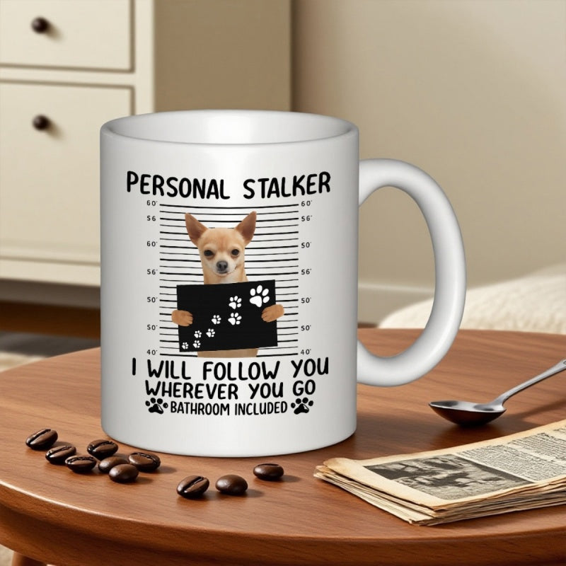 Tailorly White Ceramic 11 oz Mug - Personal Stalker I Will Follow You Wherever You Go Bathroom Included Humorous Police Mugshot Style Holding Paw Print Board