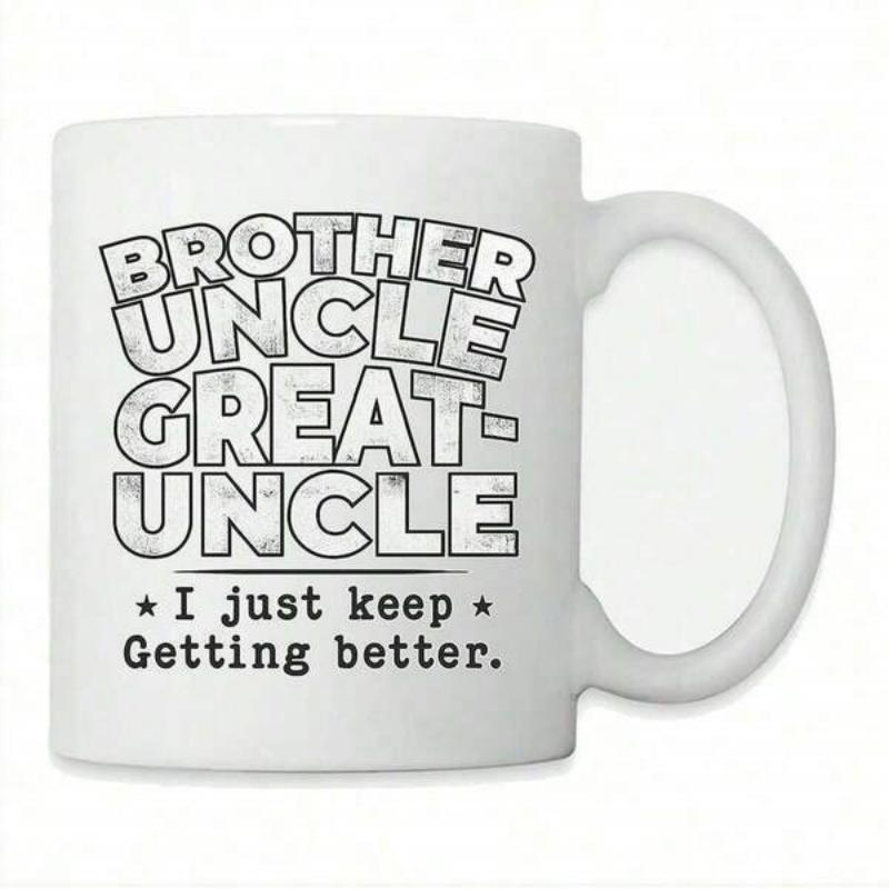 Tailorly White Ceramic 11 oz Mug - Brother Uncle Great Uncle I Just Keep Getting Better Bold Outlined Block Lettering With Decorative Stars And Clean