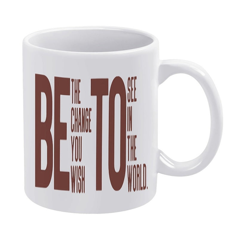 Tailorly White Ceramic 11 oz Mug - Be The Change You Wish To See In The World Elegant Modern Typography Featuring Inspirational Famous Philosophical Quote Printed