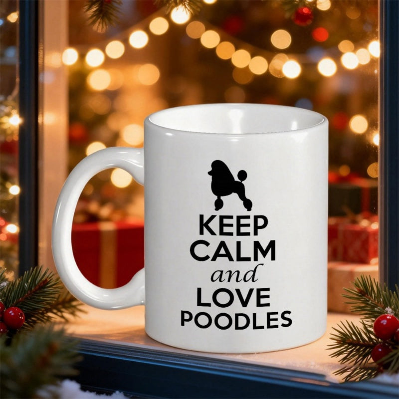 Tailorly White Ceramic 11 oz Mug - Keep Calm And Love Poodles Elegant Silhouette Of A Groomed Dog Sitting Gracefully Poodle