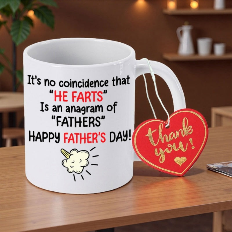 Tailorly White Ceramic 11 oz Mug - Its No Coincidence That He Farts Is An Anagram Of Fathers Happy Fathers Day Simple White Ceramic Cup With Funny Text And Small