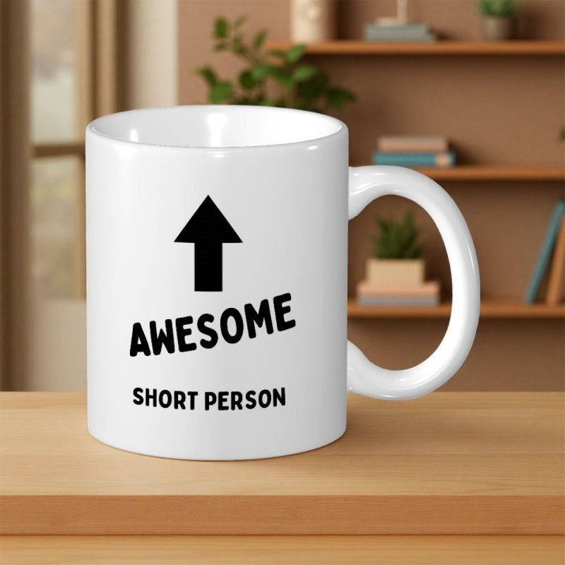 Tailorly White Ceramic 11 oz Mug - Awesome Short Person Simple Black Upward Arrow Design With Bold Lettering Layout Mug