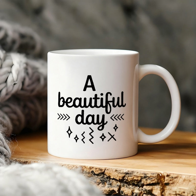 Tailorly White Ceramic 11 oz Mug - A Beautiful Day Minimalist Black Ink Design With Elegant Script Typography And Geometric Symbols Mug