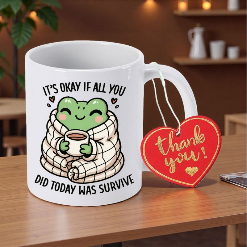 Tailorly White Ceramic 11 oz Mug - Its Okay If All You Did Today Was Survive Adorable Green Frog Wrapped In Cozy Blanket Drinking Hot Coffee Frog