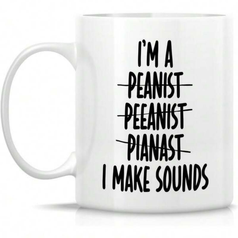 Tailorly White Ceramic 11 oz Mug - Im A Peanist Peeanist Pianast I Make Sounds Minimalist White Ceramic Vessel Displaying Humorous Black Font With Creative