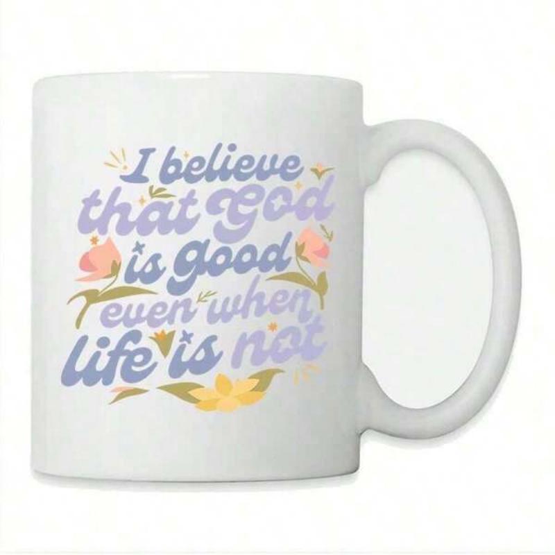 Tailorly White Ceramic 11 oz Mug - I Believe That God Is Good Even When Life Is Not Delicate Pastel Blossoms With Elegant Green Leaves And Floral Accents Mug