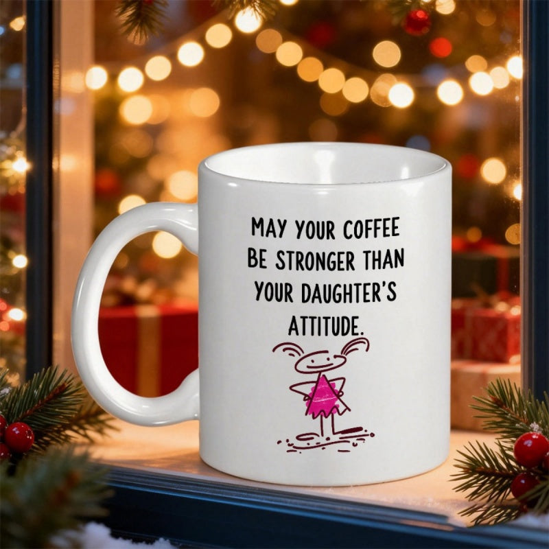 Tailorly White Ceramic 11 oz Mug - May Your Coffee Be Stronger Than Your Daughter's Attitude Whimsical Hand Drawn Sassy Little Girl Wearing Pink Dress Standing