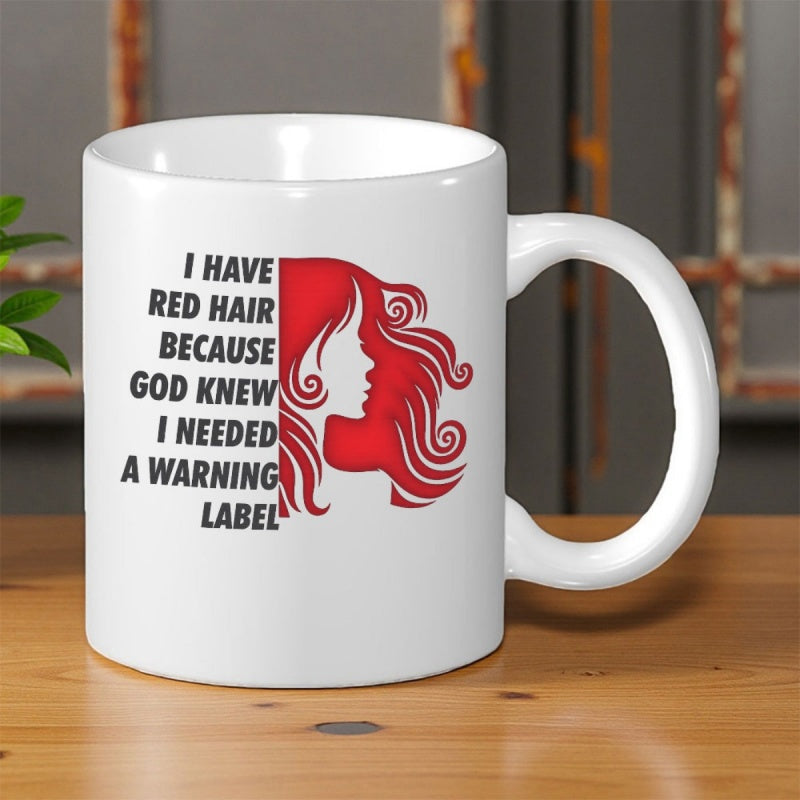 Tailorly White Ceramic 11 oz Mug - I Have Red Hair Because God Knew I Needed A Warning Label Stylized Profile Silhouette Featuring Long Flowing Vibrant Red Wavy