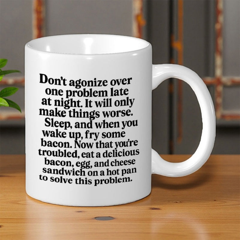Tailorly White Ceramic 11 oz Mug - Dont Agonize Over One Problem Late At Night Clean Bold Black Typography Centrally Arranged On A Polished Minimalist Background