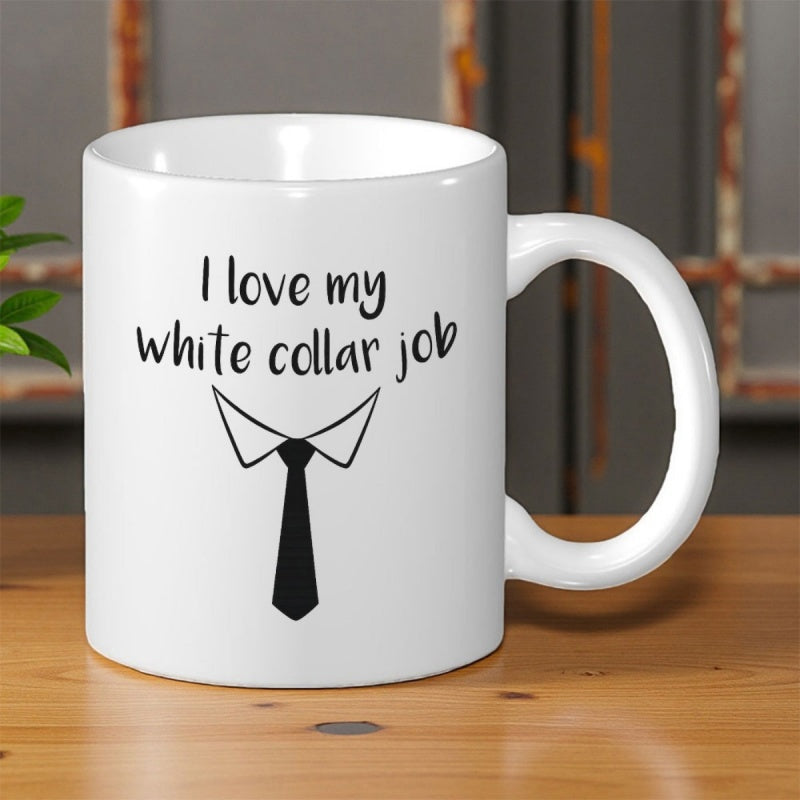 Tailorly White Ceramic 11 oz Mug - I Love My White Collar Job Professional Office Attire Featuring A Crisp Shirt Collar And Formal Necktie