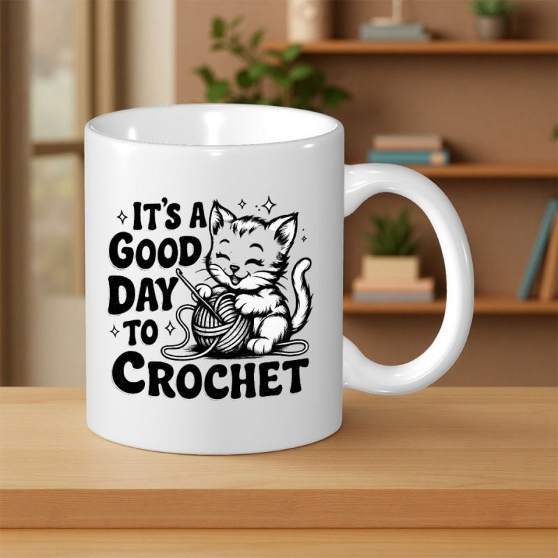 Tailorly White Ceramic 11 oz Mug - Its A Good Day To Crochet Adorable Cartoon Feline Playing With Ball Of Yarn And Needle Cat