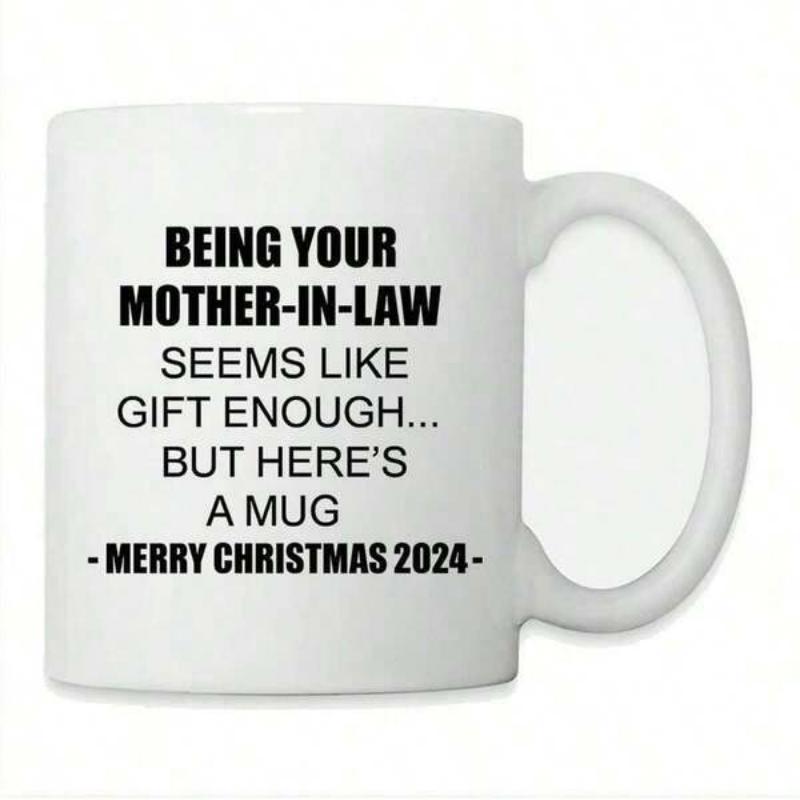 Tailorly White Ceramic 11 oz Mug - Being Your Mother In Law Seems Like Gift Enough But Here Is A Mug Merry Christmas 2024 Minimalist Bold Black Text Centered On