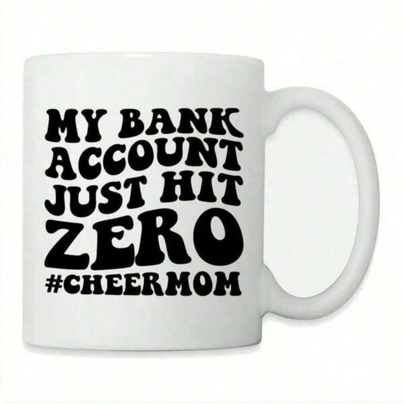 Tailorly White Ceramic 11 oz Mug - My Bank Account Just Hit Zero Cheermom Minimalist Black Typography Printed On Smooth Surface Of A Ceramic