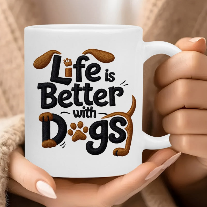 Tailorly White Ceramic 11 oz Mug - Life Is Better With Dogs Artistic Typography Featuring Playful Dog Ears Paws And Waggly Tail Dog