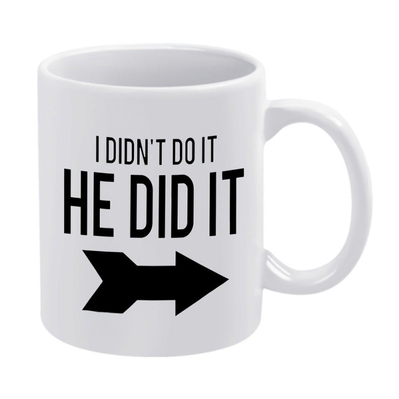 Tailorly White Ceramic 11 oz Mug - I Didn't Do It He Did It Bold Minimalist Black Directional Sign Pointing To The Right Side Arrow