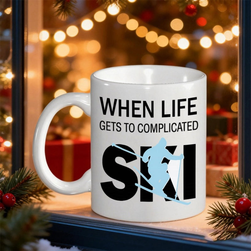 Tailorly White Ceramic 11 oz Mug - When Life Gets To Complicated Ski Active Winter Sports Silhouette With Bold Typographic Letters For Winter Skier