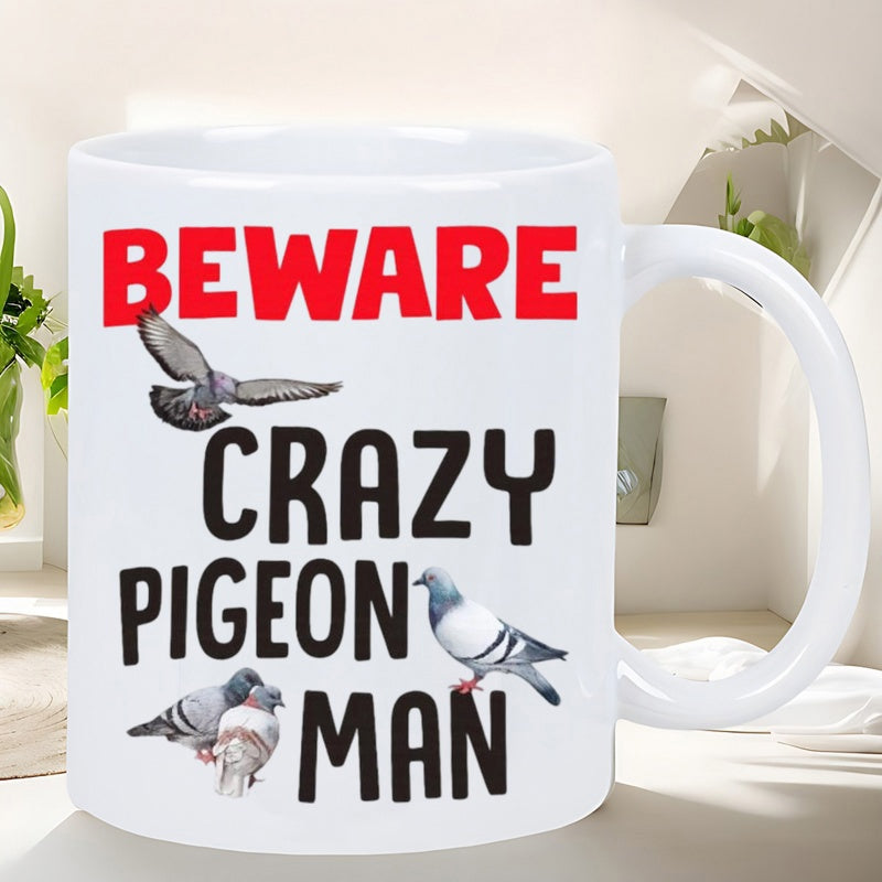 Tailorly White Ceramic 11 oz Mug - Beware Crazy Pigeon Man Realistic Urban Birds Flying And Standing Around Bold Protective Warning Text Pigeon