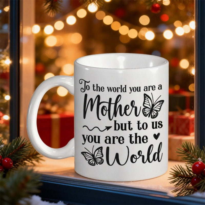 Tailorly White Ceramic 11 oz Mug - To The World You Are A Mother But To Us You Are The World Beautiful Delicate Butterflies Flying Around Heartfelt Inspirational