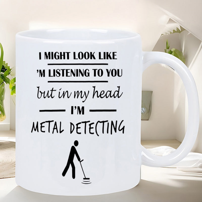 Tailorly White Ceramic 11 oz Mug - I Might Look Like I'm Listening To You But In My Head I'm Metal Detecting Minimalist Black Silhouette Of A Person Searching With