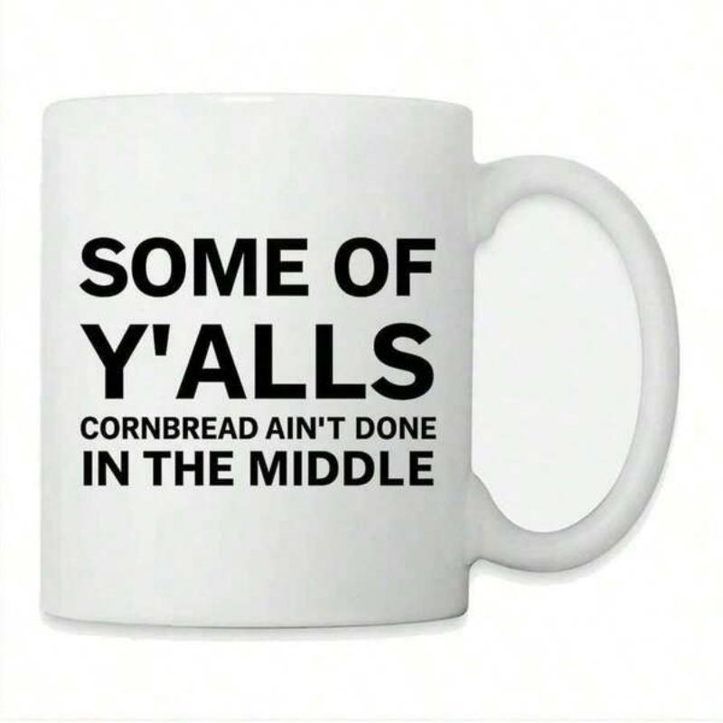 Tailorly White Ceramic 11 oz Mug - Some Of Yalls Cornbread Aint Done In The Middle Bold Minimalist Black Typography Set On Plain