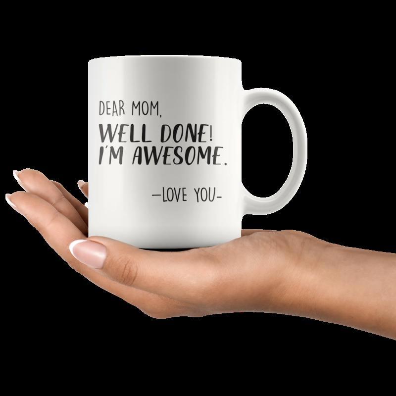 Tailorly White Ceramic 11 oz Mug - Dear Mom Well Done Im Awesome Love You Minimalist Featuring Clean Black Modern Typography Mug