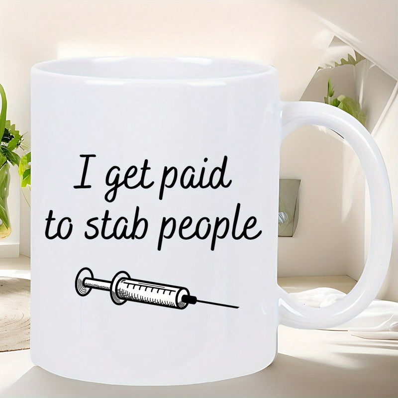 Tailorly White Ceramic 11 oz Mug - I Get Paid To Stab People Minimalist Style Black Line Art Work Depicting Medical Tool Syringe