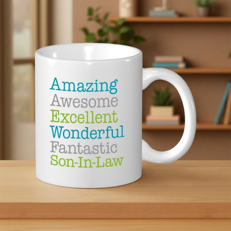 Tailorly White Ceramic 11 oz Mug - Amazing Awesome Excellent Wonderful Fantastic Son In Law Minimalist White Ceramic Texture With Vibrant Multi Colored Lettering