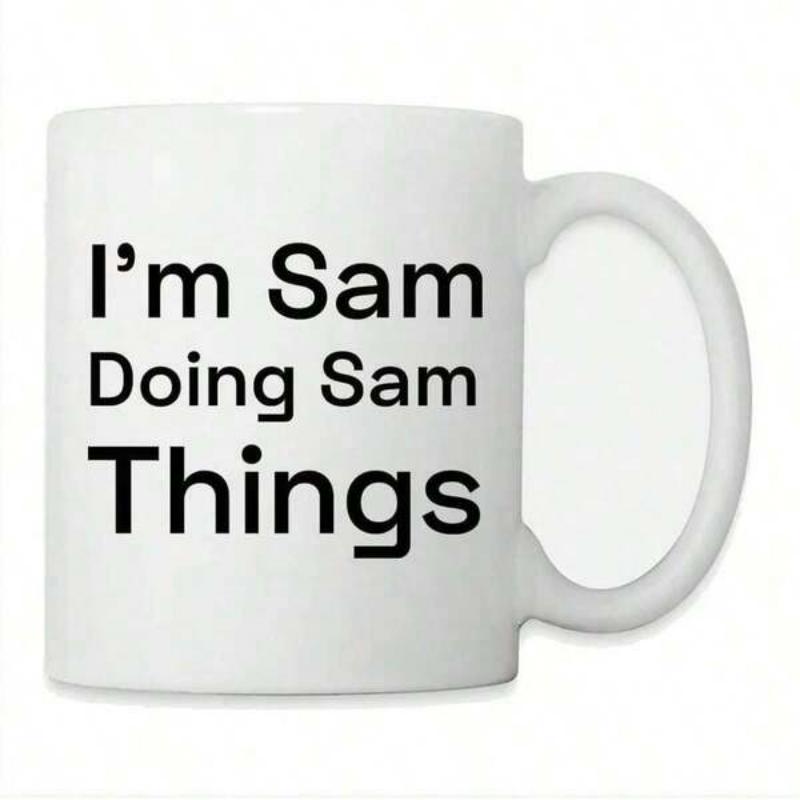 Tailorly White Ceramic 11 oz Mug - I'm Sam Doing Sam Things Simple Black Typography Printed On A Smooth