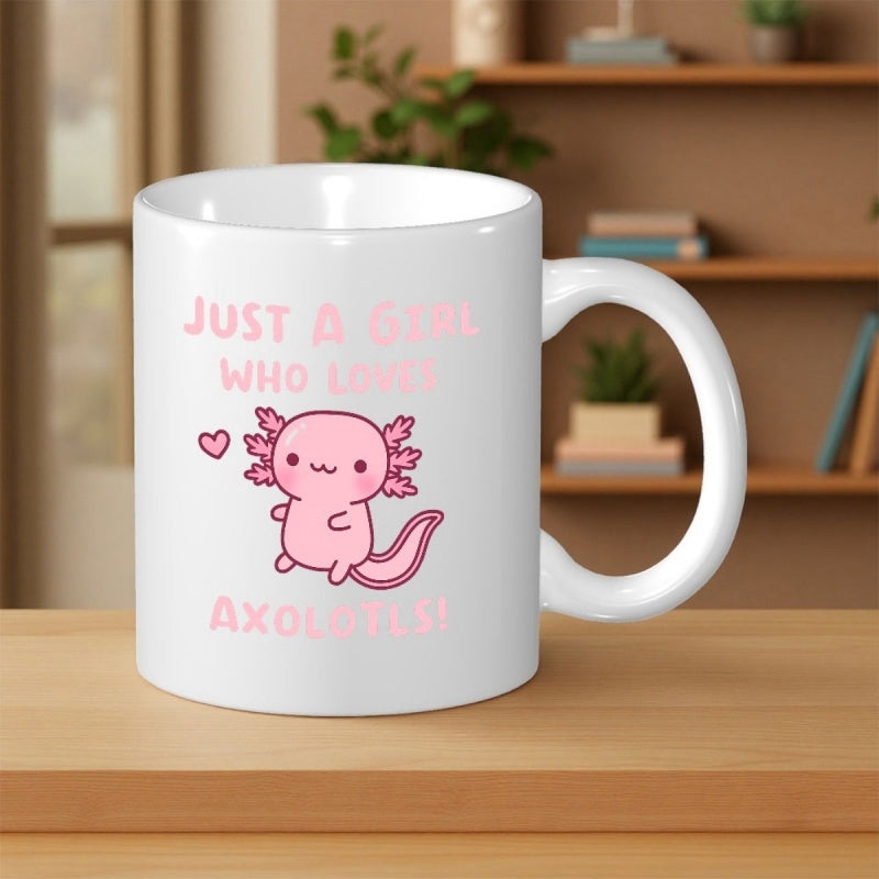 Tailorly White Ceramic 11 oz Mug - Just A Girl Who Loves Axolotls Cute Pink Cartoon Creature With Little Heart On White Ceramic Axolotl