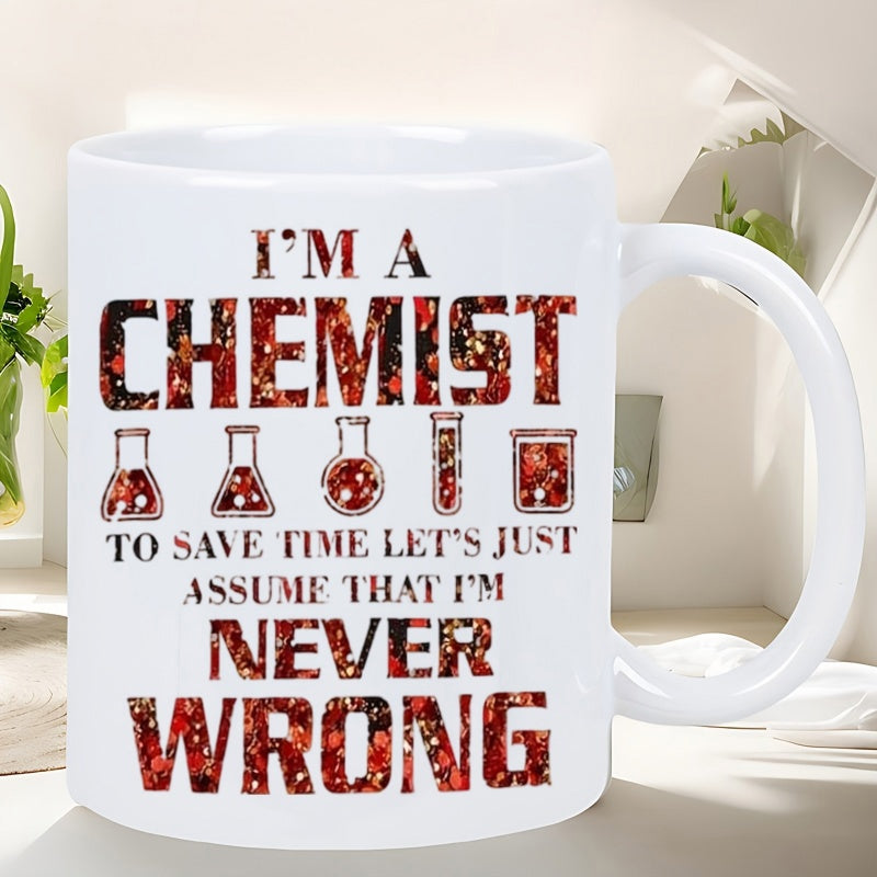 Tailorly White Ceramic 11 oz Mug - Im A Chemist To Save Time Lets Just Assume That Im Never Wrong Scientific Laboratory Glassware Filled With Intricate Colorful