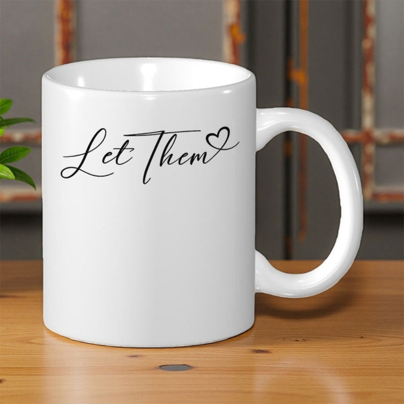 Tailorly White Ceramic 11 oz Mug - Let Them Elegant Black Script Calligraphy Featuring A Delicate Heart Accent On Ceramic Mug