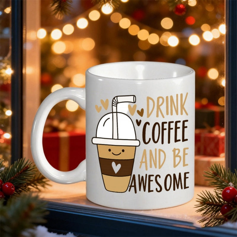 Tailorly White Ceramic 11 oz Mug - Drink Coffee And Be Awesome Cute Smiling Cartoon Cup With Small Hearts And Iced Coffee