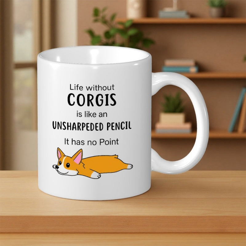 Tailorly White Ceramic 11 oz Mug - Life Without Corgis Is Like An Unsharpeded Pencil It Has No Point Minimalist 2D Cartoon Dog Splooting On White Background