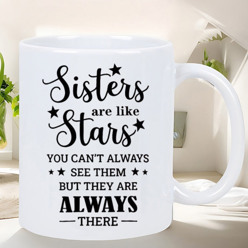 Tailorly White Ceramic 11 oz Mug - Sisters Are Like Stars You Cant Always See Them But They Are Always There Twinkling Black Stars Decorating Elegant Hand Lettered
